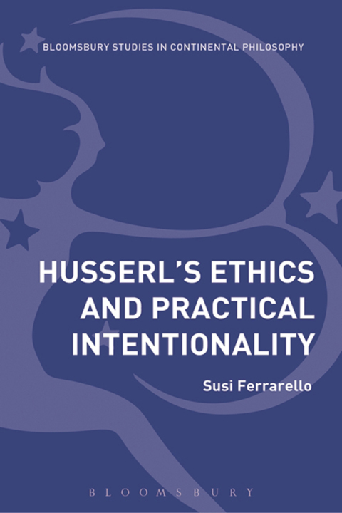 Cover image for book Husserl’s Ethics and Practical Intentionality