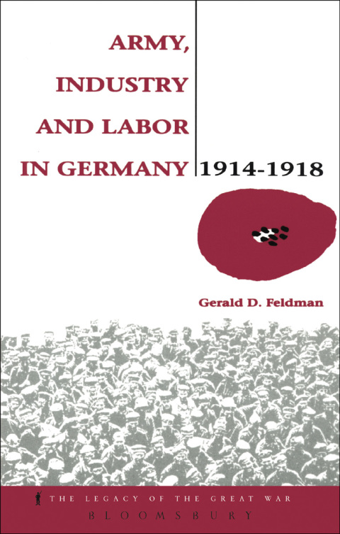 Cover image for book Army, Industry and Labour in Germany, 1914-1918