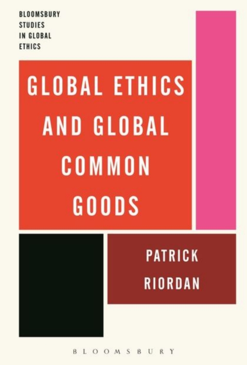 Cover image for book Global Ethics and Global Common Goods