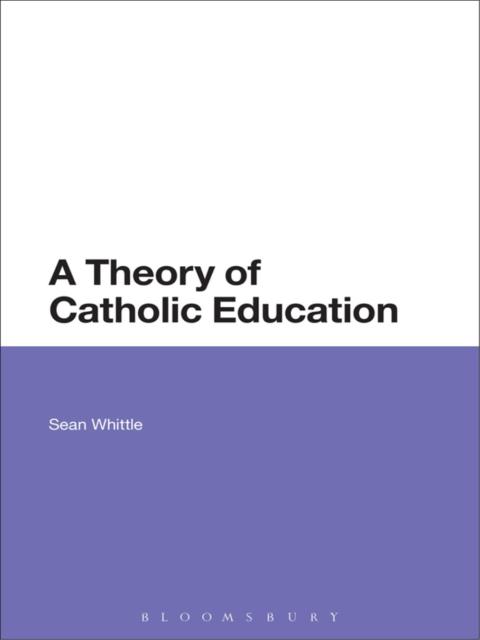 Cover image for book A Theory of Catholic Education