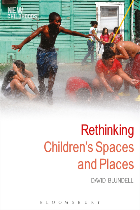 Cover image for book Rethinking Children's Spaces and Places