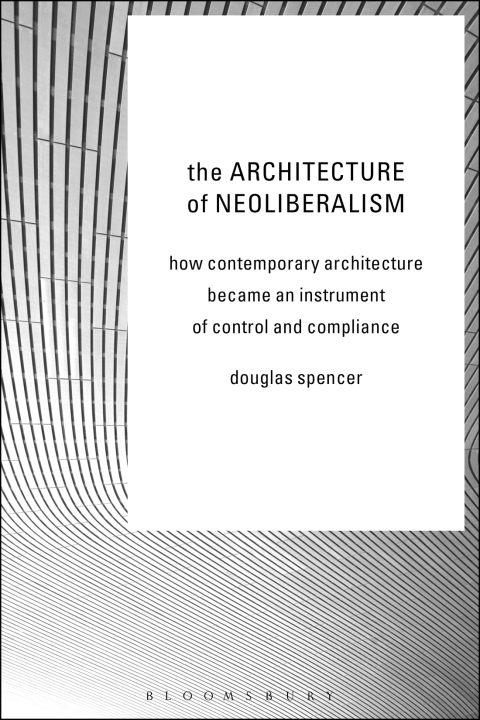 Cover image for book The Architecture of Neoliberalism
