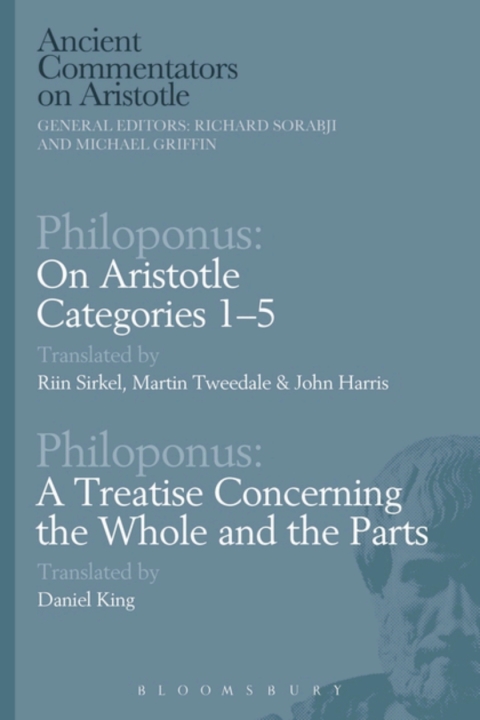 Cover image for book Philoponus: On Aristotle Categories 1–5 with Philoponus: A Treatise Concerning the Whole and the Parts