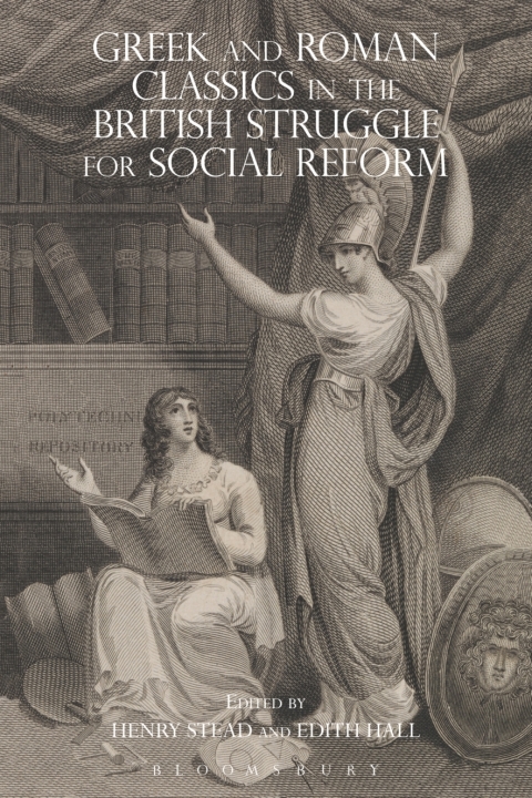 Cover image for book Greek and Roman Classics in the British Struggle for Social Reform