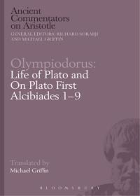 صورة الغلاف: Olympiodorus: Life of Plato and On Plato First Alcibiades 1–9 1st edition 9781472588302