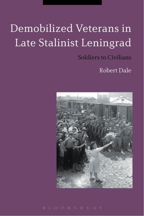 Cover image for book Demobilized Veterans in Late Stalinist Leningrad