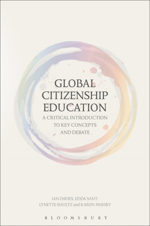 Global Citizenship Education: A Critical Introduction to Key Concepts and Debates 