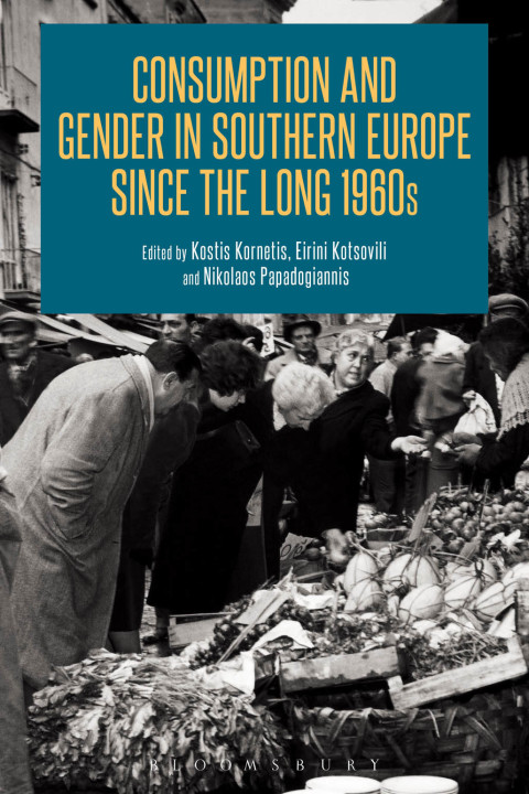Cover image for book Consumption and Gender in Southern Europe since the Long 1960s