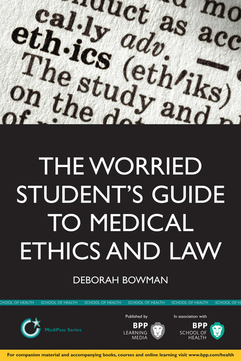 Cover image for book The Worried Student's Guide to Medical Ethics and Law