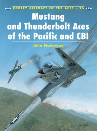 Mustang and Thunderbolt Aces of the Pacific and CBI