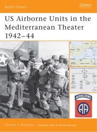 Cover image: US Airborne Units in the Mediterranean Theater 1942–44 1st edition 9781841769202