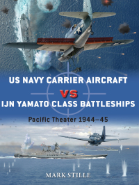 Cover image: US Navy Carrier Aircraft vs IJN Yamato Class Battleships 1st edition 9781472808493