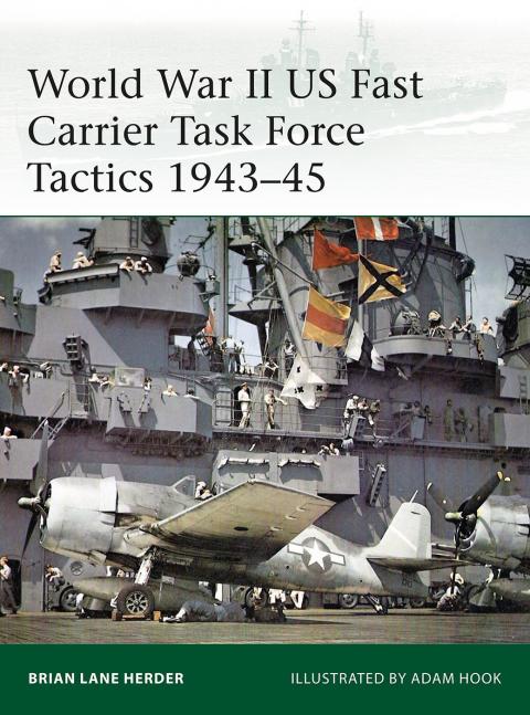 World War II US Fast Carrier Task Force Tactics 1943â45 