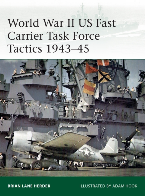 World War II US Fast Carrier Task Force Tactics 1943â45 