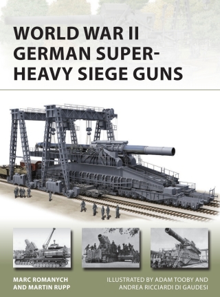 World War II German Super-Heavy Siege Guns