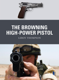 صورة الغلاف: The Browning High-Power Pistol 1st edition 9781472838094