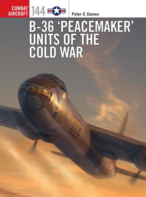 Cover image for book B-36 ‘Peacemaker’ Units of the Cold War