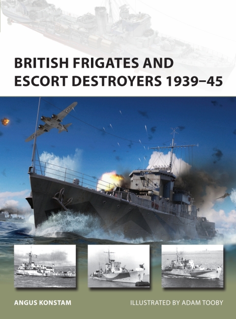 Cover image for book British Frigates and Escort Destroyers 1939–45