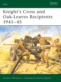 Cover image: Knight's Cross and Oak-Leaves Recipients 1941–45 1st edition 9781841766423