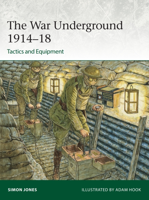 The War Underground 1914â18: Tactics and Equipment 