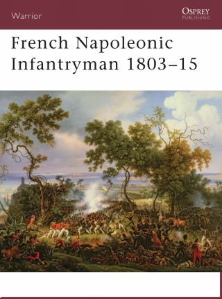 French Napoleonic Infantryman 1803–15