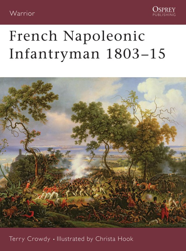French Napoleonic Infantryman 1803–15