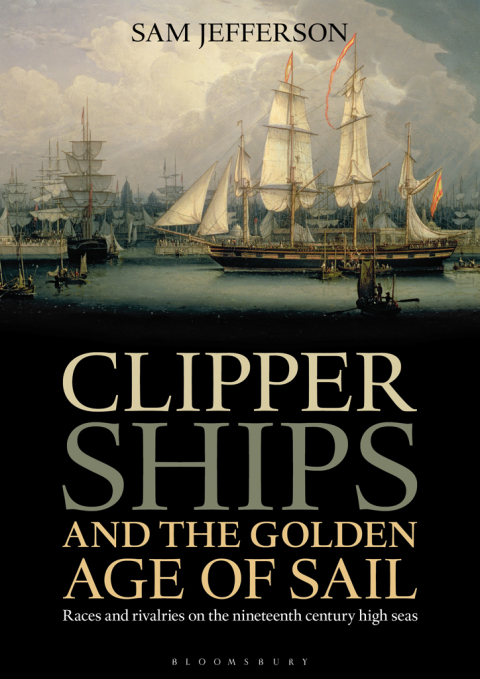Cover image for book Clipper Ships and the Golden Age of Sail