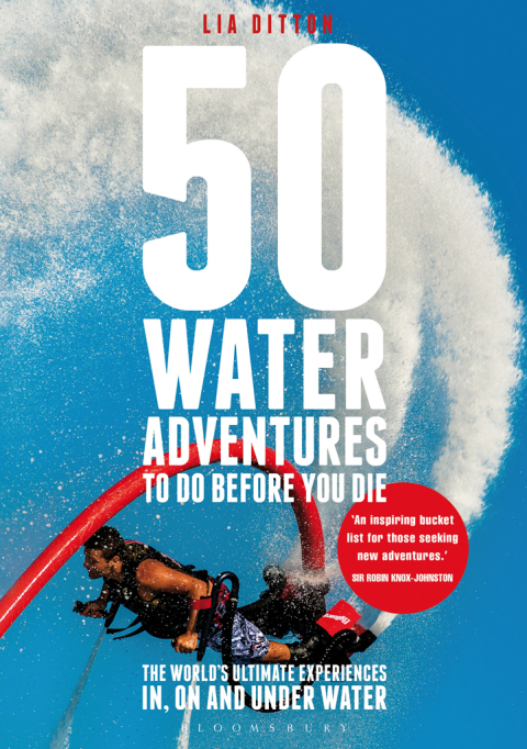 Cover image for book 50 Water Adventures To Do Before You Die
