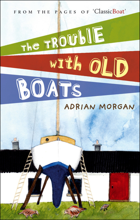 Cover image for book The Trouble with Old Boats