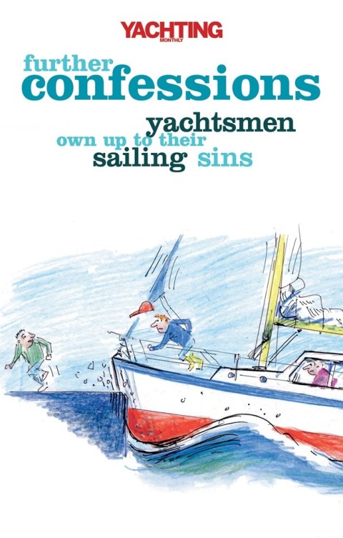 Cover image for book Yachting Monthly's Further Confessions