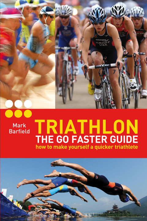 Cover image for book Triathlon - the Go Faster Guide