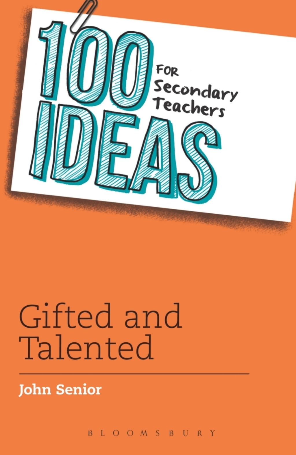 100 Ideas for Secondary Teachers: Gifted and Talented - 1st Edition (eBook)