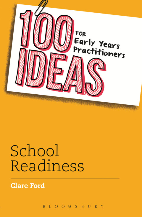 Cover image for book 100 Ideas for Early Years Practitioners: School Readiness
