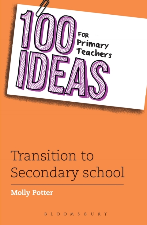 Cover image for book 100 Ideas for Primary Teachers: Transition to Secondary School