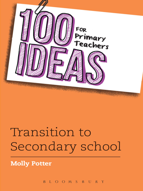 Cover image for book 100 Ideas for Primary Teachers: Transition to Secondary School