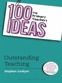 Titelbild: 100 Ideas for Primary Teachers: Outstanding Teaching 1st edition 9781472913623