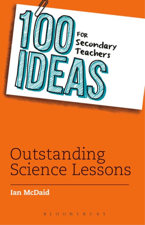 Cover image for book 100 Ideas for Secondary Teachers: Outstanding Science Lessons