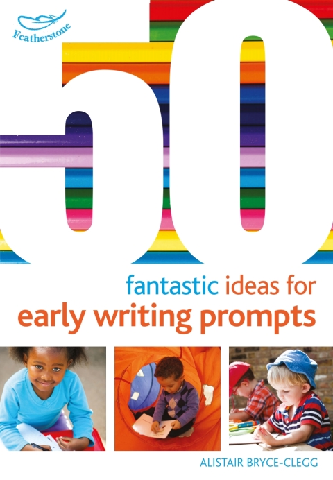 Cover image for book 50 Fantastic Ideas for Early Writing Prompts