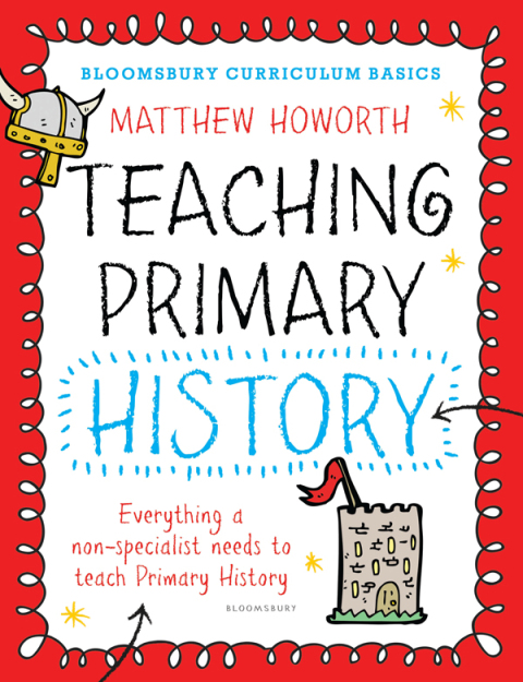 Cover image for book Bloomsbury Curriculum Basics: Teaching Primary History