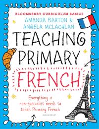 Cover image: Bloomsbury Curriculum Basics: Teaching Primary French 1st edition 9781472920683