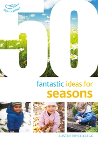 Titelbild: 50 Fantastic Ideas for Seasons 1st edition 9781472913265