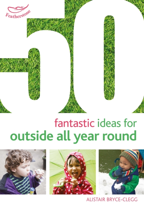Cover image for book 50 Fantastic Ideas for Outside All Year Round