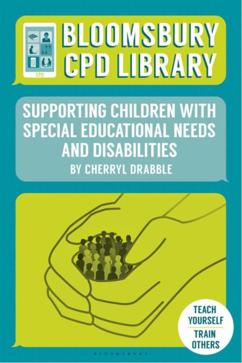 Cover image for book Bloomsbury CPD Library: Supporting Children with Special Educational Needs and Disabilities