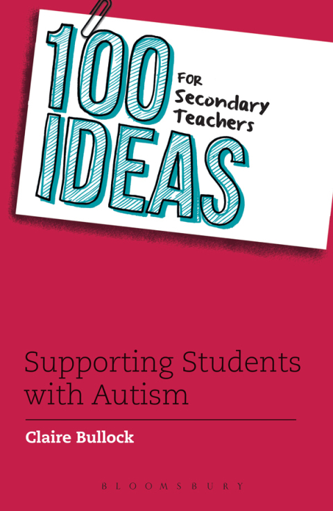 Cover image for book 100 Ideas for Secondary Teachers: Supporting Students with Autism
