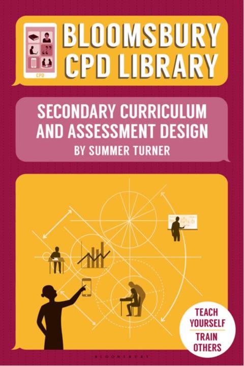 Cover image for book Bloomsbury CPD Library: Secondary Curriculum and Assessment Design