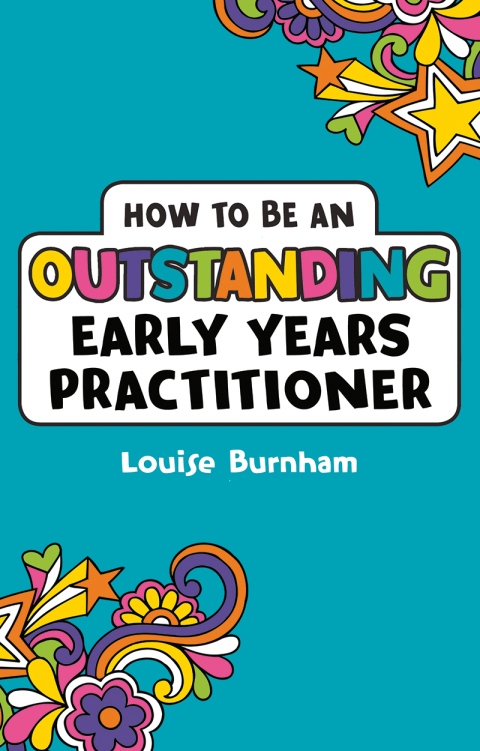 Cover image for book How to be an Outstanding Early Years Practitioner