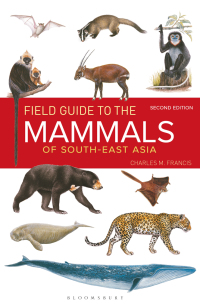 Cover image: Field Guide to the Mammals of South-east Asia (2nd Edition) 2nd edition 9781472934970