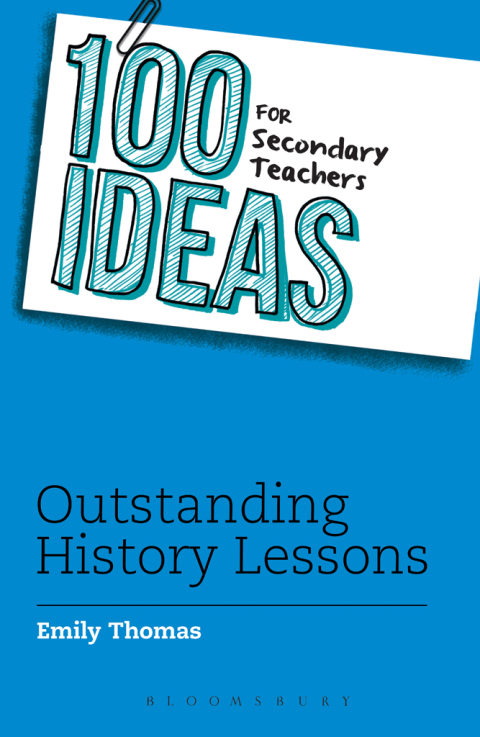 Cover image for book 100 Ideas for Secondary Teachers: Outstanding History Lessons