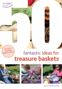 Cover image: 50 Fantastic Ideas for Treasure Baskets 1st edition 9781472943514
