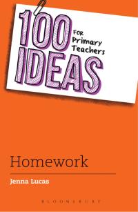 Cover image: 100 Ideas for Primary Teachers: Homework 1st edition 9781472944757
